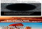 RESEARCH PAPER Sergij Mazurenko et al., "A simultaneous solution to the Hubble tension and observed bulk flow within 250 h-1 Mpc", MNRAS (2023) SOU A new study suggests we might be sitting inside a huge cosmic void and that could solve one of the biggest puzzles in cosmology. But what's that shadowy place over there? YOU MUST NEVER GO THERE, THIS IS BAT COUNTRY. imgflip.com