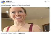 Me after two plates of Mexican food A "tweet":https://knowyourmeme.com/memes/sites/twitter-x joking about the Mexican food served at the Houston Swingers Party, originally shared by "Instagram":https://knowyourmeme.com/memes/sites/instagram user Evethecuckoldress.