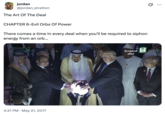 Donald Trump published his memoir and business advice book, the _Art of the Deal_, in November 1987. The book has often been referenced to joke about Trump's business prowess or lack thereof. This tweet shows a phot of "Donald Trump's Glowing Orb":https://knowyourmeme.com/memes/donald-trumps-glowing-orb alongside text that reads, "The Art Of The Deal / CHAPTER 6-Evil Orbs Of Power / There comes a time in every deal when you'll be required to siphon energy from an orb..."