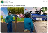 men lover @MenLover221 As a child, I yearned for the Battle Bus. ABSOLUTELY NO CHILDREN ALLOWED Q ...