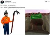 JC Denton @TheFreeman1198 my name... is Freeman as a child, I yearned for employment BLACK MESA SOUTH ACCESS TUNNEL LENGTH: 5 MILES Q ...