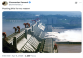 Amidst rising tensions between the U.S. and China in April 2025, several internet users began citing the Three Gorges Dam as a possible military target. X user @cimmerian_v garnered attention after making a vague post about the dam on April 8th, 2025.