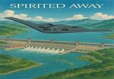 On April 10th, 2025, X user @cimmerian_v shared a "Ghibli-fied":https://knowyourmeme.com/memes/studio-ghibli-ai-generator image showing the B2 bomber over the Three Gorges Dam.