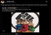 *jackie co @hellokittynsoup im going insane wdym theres a part 2 to kkk alvin and the chipmunks CHAOSKID @DatChaosGuy • 20h The replies to this if Twitter wasnt run by the clan x.com/Dexerto/status... 0:33 . 6:33 PM - Apr 10, 2025 368 Views M