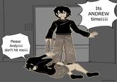 Please Andyiiii don't hit meiii П TD Its ANDREW timeiiii @VNIMROD01