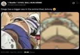 Noelle STEEL BALL RUN ANIME @EMPORIOSMOM Diego has a bigger ass in the anime than Johnny . 9:22 AM Apr 12, 2025 39.1K Views 0