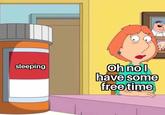 It's the only logical answer | /r/memes sleeping Oh no I have some free time