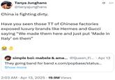 Tanya Junghans @tanyajunghans China is fighting dirty. Have you seen those TT of Chinese factories exposed luxury brands like Hermes and Gucci saying "We made them here and just put 'Made in Italy' on them" simple boi: mabele & ama... @Queen_Fi... · Apr 13 They going band for band x.com/popbase/status….. Show more • 2:03 AM Apr 13, 2025 19.9M Views .
