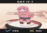 EAT IT? @MYVia MOKOLS ✓ YES ✓ NO
