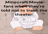 Minecraft Movie fans when they're told not to trash the theater: