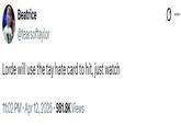 A tweet reading, "Lorde will use the tay hate card to hit, just watch." The tweet is by @tearsoftaylor.