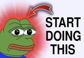 Pepe start doing this START DOING THIS