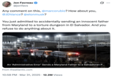 You just admitted to accidentally sending an innocent father from Maryland to a torture dungeon in El Salvador. And you refuse to do anything about it. A "tweet":https://knowyourmeme.com/memes/sites/twitter-x tagging U.S. Secretary of State "Marco Rubio":https://knowyourmeme.com/memes/people/marco-rubio, U.S. Vice President "J.D. Vance":https://knowyourmeme.com/memes/people/jd-vance and "Elon Musk":https://knowyourmeme.com/memes/people/elon-musk, writing, "You just admitted to accidentally sending an innocent father from Maryland to a torture dungeon in El Salvador. And you refuse to do anything about it."