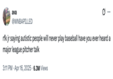 This post by X user @WNBAPILLED reads, "rfk jr saying autistic people will never play baseball have you ever heard a major league pitcher talk"