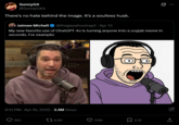There's no hate behind the image. It's a soulless husk. SunnyGX @SunnyGX4 There's no hate behind the image. It's a soulless husk. Jaimee Michell @thegaywhostrayd⚫ Apr 13 My new favorite use of ChatGPT 40 is turning anyone into a soyjak meme in seconds. For example: 9:13 PM ⚫ Apr 16, 2025 -3.9M Views 365 6.6K 176K 4.1K ↑