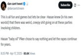 A tweet by Dan Saltman. The tweet reads, "This is all fun and games but lets be clear- Hasan knew (in his own words!) that there was weird, creepy s--- going on at these parties involving children."