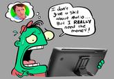 I don't give a S--- about Mario….. But I REALLY need the money!