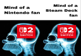 The Minds Mind of a Mind of a Steam Deck Nintendo fan fan a-2 NINTENDO SWITCH α-2 NINTENDO SWITCH