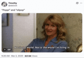 A GIF featuring Laura Dern as Amy in the HBO show _Enlightened_. The GIF shows Dern dressed in a light blue collared shirt, saying, "Not in my world. Not in the world I'm living in." This tweet by @deliclit reads, "“Poppi” and “olipop”."