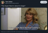 A GIF featuring Laura Dern as Amy in the HBO show _Enlightened_. The GIF shows Dern dressed in a light blue collared shirt, saying, "Not in my world. Not in the world I'm living in." The tweet by @tomzohar reads, "“The Super Bowl is about to begin”."