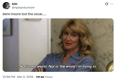 A GIF featuring Laura Dern as Amy in the HBO show _Enlightened_. The GIF shows Dern dressed in a light blue collared shirt, saying, "Not in my world. Not in the world I'm living in." This tweet by @ripleysdunham reads, "demi moore lost the oscar....."