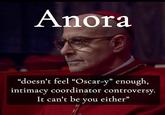 Anora “doesn't feel “Oscar-y” enough, intimacy coordinator controversy. It can't be you either"