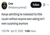 Kanye admitting he molested his little cousin without anyone even asking isn’t even surprising anymore ""Kanye":https://knowyourmeme.com/memes/people/kanye-west-ye admitting he molested his little cousin without anyone even asking isn’t even surprising anymore."