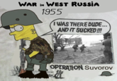 A meme inspired by the Bart Simpson Gulf War Veteran Bootleg T-shirt. The image reads, "War in West Russia 1955, Operation Suvorov." The image was posted to a _Hearts of Iron IV_ New World Order mod subreddit.