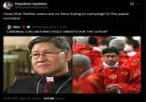 Populism Updates @PopulismUpdates I love that Twitter users are on here trying to campaign in the papal conclave Mac @GeorgismFan • 23h CARDINAL LUIS ANTONIO TAGLE SWEEP F--- THE GOSSIP 33333 11:12 PM Apr 21, 2025 317.9K Views 受