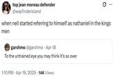 top jean moreau defender @wayfinderisland when neil started referring to himself as nathaniel in the kings men garshmo @garshmo⚫ Apr 18 To the untrained eye you may think it's so over 1:10 PM - Apr 19, 2025 · 14K Views