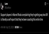 Lane @Surefour 0 Support players in Marvel Rivals complaining they're getting way less SR is literally a self report that they've been coasting this entire time 4:14 AM Apr 23, 2025 307.6K Views