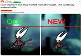 A Reddit post reading, "I can't believe that they nerfed Hornet's height. This is literally unacceptable." The meme jokes that they nerfed a character's height.