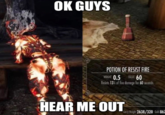 An "ok guys hear me out":https://knowyourmeme.com/memes/ok-hear-me-out meme. The meme is about the Flame Atronach and a fire resist potion.
