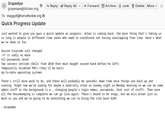 GrapeApe grapeape@4chan.org To maggot@horsefucker.org Quick Progress Update Reply Reply All ✓ Forward Archive Junk Delete More Just wanted to give you guys a quick update on progress. 4chan is coming back; the main thing that's taking us so long is people in different time zones who need to coordinate not having overlapping free time. Here's what we've done so far: Secure tripcode salt changed /f/ is sadly no more All passwords reset Two servers retired (Dells from 2010 that moot bought second hand before he left) Temporarily disabled PDFS (they'll be back) Up-to-date operating systems There's still more work to do, and there will probably be sporadic down time once things are back up and running. Right now we're aiming for maybe a read-only state on Sunday night or Monday morning so we can do some admin stuff in the background (i.e., changing people's login names, passwords, that sort of stuff). Then once all the housekeeping is complete we can go live again. There's bound to be snags, but we miss 4chan just as much as you and we're going to do everything we can to bring the site back ASAP. --GrapeApe