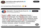 NAFO UncleSamsNaughtyFella ❤ Follow BASTARDS @JustAJaneJ no conspiracy theorist but... Donald J. Trump Posts From H... @TrumpDailyPosts Follow JUST LIKE THEY ALL PREDICTED, I DON'T INTEND TO PRODUCE ANY NEW TAXES LIKE THE DECEPTIVE BIDEN AND HIS!!!! LACKIES !!! ANY EVEN-HANDED AND FAIR REPORTER WILL CONFIRM THIS!! MAGA AND THANK YOU!! 10:10 AM 4/18/25 440K Views •