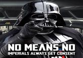 龍 NO MEANS NO IMPERIALS ALWAYS GET CONSENT