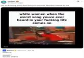 I'm so f------ sorry bro this just sounds like this meme to me 0:21 Hoezay @hoezayburger I'm so f------ sorry bro this just sounds like this meme to me white women when the worst song youve ever heard in your f------ life comes on Kurrco @Kurrco Apr 18 DOECHII ANXIETY (MUSIC VIDEO) Q