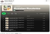Let's play a game Petrol Weeb | F @PetrolWeeb Let's play a game # Title Public Playlist Russian Roulette 6 songs, 24 min 34 sec Album Custom order Somebody That I Used To K... 1 Making Mirrors 4:05 Gotye, Kimbra Somebody That I Used To K... 2 Making Mirrors 4:05 Gotye, Kimbra Somebody That I Used To K... 3 Making Mirrors 4:05 ▸ Gotye, Kimbra 4 Somebody That I Used To K... Making Mirrors 4:05 ‣ Gotye, Kimbra Somebody That I Used To K... 5 Making Mirrors 4:05 Gotye, Kimbra Anxiety 6 Anxiety 4:09 ▸ Doechii 6:18 PM Apr 27, 2025 9.2M Views Q ...
