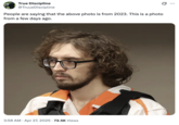 April 27th, 2025 tweet by @TruueDiscipline showing a mugshot of the El Paso shooter Patrick Crusius, also known as "Chudjak." This tweet reads, "People are saying that the above photo is from 2023. This is a photo from a few days ago."