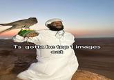 An "image macro":https://knowyourmeme.com/memes/image-macros using the photo of "rapper":https://knowyourmeme.com/memes/cultures/rap-hip-hop Rick Ross holding an eagle in the desert.