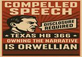 COMPELLED SPEECH DISCLOSURE REQUIRED ⭑TEXAS HB 366 * OWNING THE NARRATIVE IS ORWELLIAN