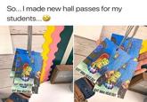 So... I made new hall passes for my students... IGHT IGHT IMMA HEAD OUT IGHT IMMA HEAD OUT IGHT IMMA HEAD OUT IGHT IMMA HEAD OUT