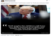 X user @DarrigoMelanie posted an image showing Donald Trump next to a quote that reads, "Well, maybe the children will have two dolls instead of 30 dolls, you know? And maybe the two dolls will cost a couple of bucks more than they would normally." President Trump reportedly made the statement during a White House Cabinet meeting on April 30th, 2025. 