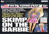 BlueSky user @carlquintanilla reposted the front page cover of the New York Post, showing a Barbie doll next to Donald Trump and text that reads, "Skimp on the Barbie." The post gathered over 2,000 likes in a day.