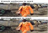 "The Flying Circus" | History Memes French uniforms in ww1 German planes in ww1