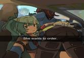 She wants to order.