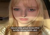 A screenshot of a TikTok video by @coolgirlvril, aka @coolgirl01001. The video features her face over the caption, "Never mix your beautiful white snow with dirt."