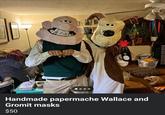 949 Techn Handmade papermache Wallace and Gromit masks $50