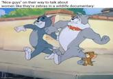 "Nice guys" on their way to talk about women like they're zebras in a wildlife documentary: imgflip.com