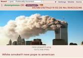 Board /pol/ - Politically Incorrect ▼ Settings Mobile Home 05/08/25(Thu)19:52:26 No.504232246 Anonymous (ID: zNzOggIU) new pope23.png 1012 KB PNG White smoke!!! new pope is american